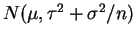 $ N(\mu, \tau^{2}+\sigma^{2}/n)$