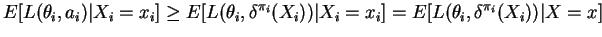 $\displaystyle E[L(\theta_i,a_i)\vert X_i = x_i] \ge E[L(\theta_i,\delta^{\pi_i}(X_i))\vert X_i = x_i] = E[L(\theta_i,\delta^{\pi_i}(X_i))\vert X = x]$
