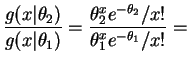 $\displaystyle \frac{g(x\vert\theta_2)}{g(x\vert\theta_1)} = \frac{\theta_2^x e^{-\theta_2}/ x!}{\theta_1^x e^{-\theta_1}/ x!} =$