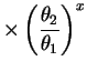 $\displaystyle \times \left(\frac{\theta_2}{\theta_1}\right)^x$