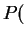 $\displaystyle P($