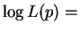 $\displaystyle \log L(p) =$
