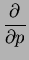 $\displaystyle \frac{\partial}{\partial p}$