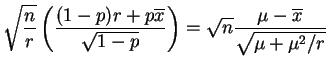 $\displaystyle \sqrt{\frac{n}{r}} \left(\frac{(1-p)r + p \overline{x}}{\sqrt{1-p}}\right) = \sqrt{n}\frac{\mu - \overline{x}}{\sqrt{\mu+\mu^2/r}}$