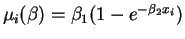 $ \mu_i(\beta) = \beta_1(1-e^{-\beta_2 x_i})$