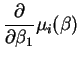 $\displaystyle \frac{\partial}{\partial\beta_1}\mu_i(\beta)$