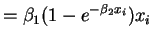 $\displaystyle = \beta_1 (1-e^{-\beta_2 x_i}) x_i$