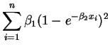 $\displaystyle \sum_{i=1}^n \beta_1(1-e^{-\beta_2 x_i})^2$