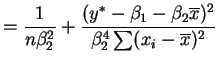 $\displaystyle = \frac{1}{n\beta_2^2} + \frac{(y^* - \beta_1 - \beta_2\overline{x})^2}{\beta_2^4\sum (x_i-\overline{x})^2}$