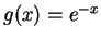 $ g(x) = e^{-x}$