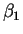 $ \beta_1$